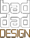 Bad Dad Design